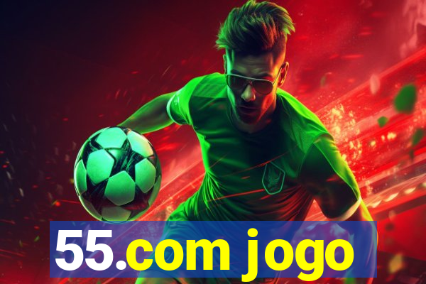 55.com jogo